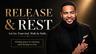 How to Find Rest in Release | Letting Go and Trusting God Completely | Will Jackson