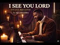 I SEE YOU LORD  BY  AIZA SEGUERRA - R&amp;B COVER
