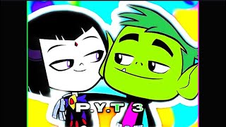 「 P . Y . T   3 」| Beast Boy x Raven Edit 💚💜