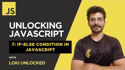 If-Else Condition in JavaScript (2025) | Unlocking JavaScript #7