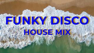 ☀️ Funky House & Groovy Disco Mix 2026 | 2 Hours of Soulful Funky Deep House Music