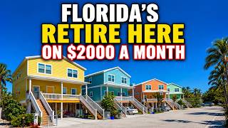 12 Florida Towns Where $2,000 / Month Covers Everything ! 2026 Edition !