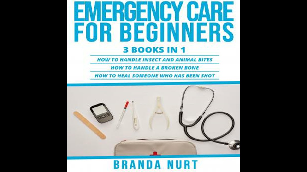Emergency Care For Beginners: 3 books in 1 : How to Handle Insect and Animal Bites + How to Handle