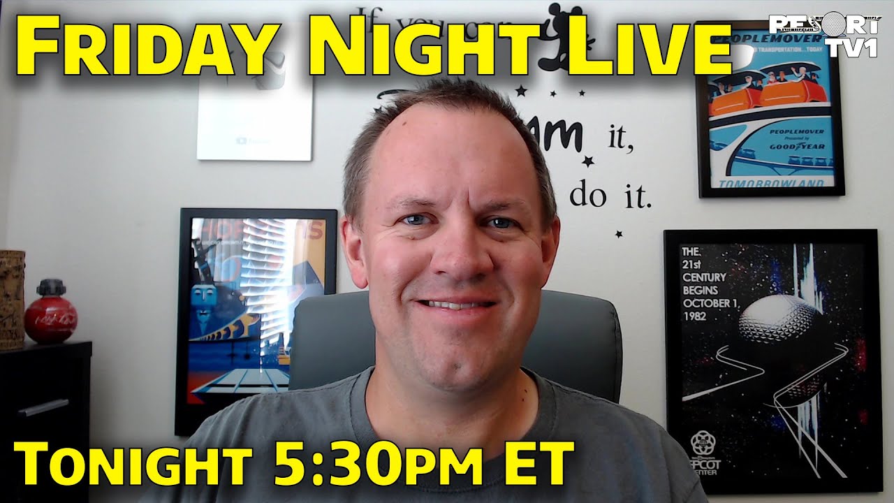 Friday Night Live Stream Announcement & Fun Weekend Planned - Walt Disney World