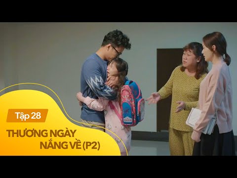 Video Thương ngày nắng về p2 tập 28 | Con gái đột nhiên mất... - youtube