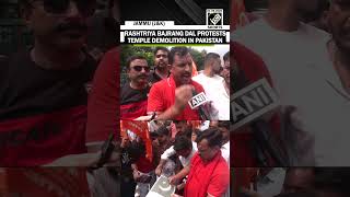 Rashtriya Bajrang Dal stages protest over demolition of 100-year-old Hindu temple in Pakistan