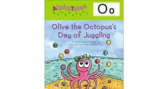 AlphaTales: Letter O: Olive the Octopus’s Day of Juggling (Alpha Tales)