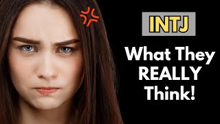 10 Things INTJs Think But Will Not Say