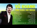 Vũ Khanh nghe cả Trăm lần không chán - 20 Bài hát hay nhất Sự Nghiệp của Vũ Khanh