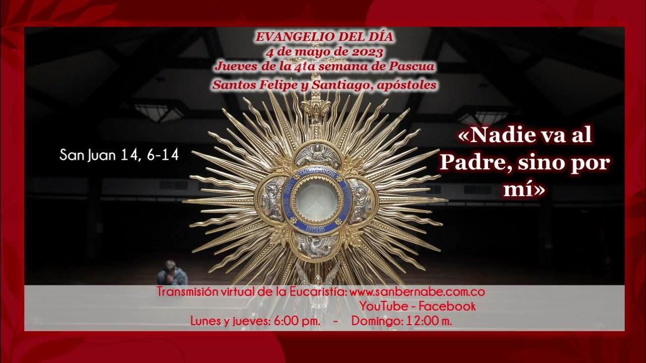 SANTO EVANGELIO 4 DE MAYO DE 2023 YouTube