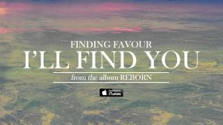 Video thumbnail of "Finding Favour - I'll Find You (Official Audio)"