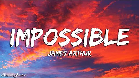 James Arthur - Impossible (Lyrics)