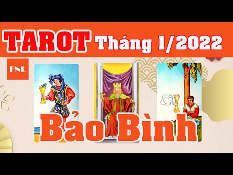 Xem bài Tarot cung Bảo Bình tháng 1 năm 2022 I 12 cung hoàng đạo I Bảo Bình I Tháng 1 năm 2022 I FNL