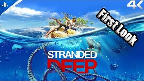 STRANDED DEEP - First Look - Gameplay [4K HDR 60FPS] - No commentary