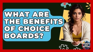 What Are The Benefits Of Choice Boards? - Answers About Autism