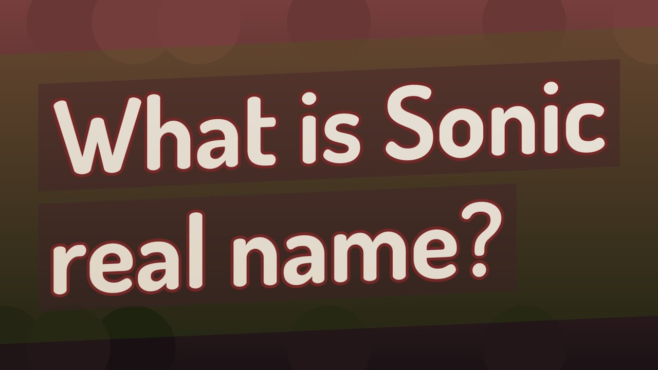 What Is Sonic Real Name YouTube what-is-sonic-real-name-youtube