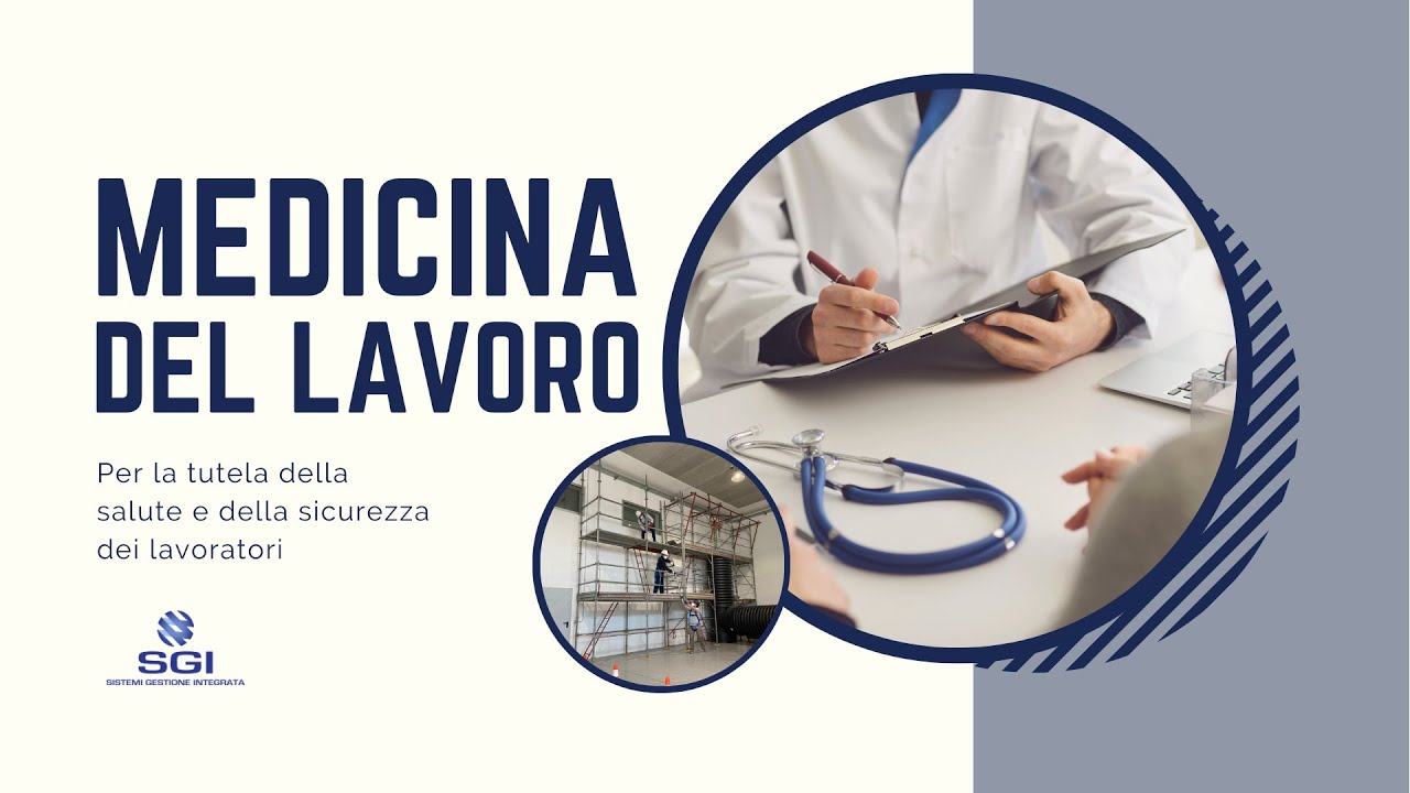 Medicina del lavoro per la tutela della salute e sicurezza dei ...