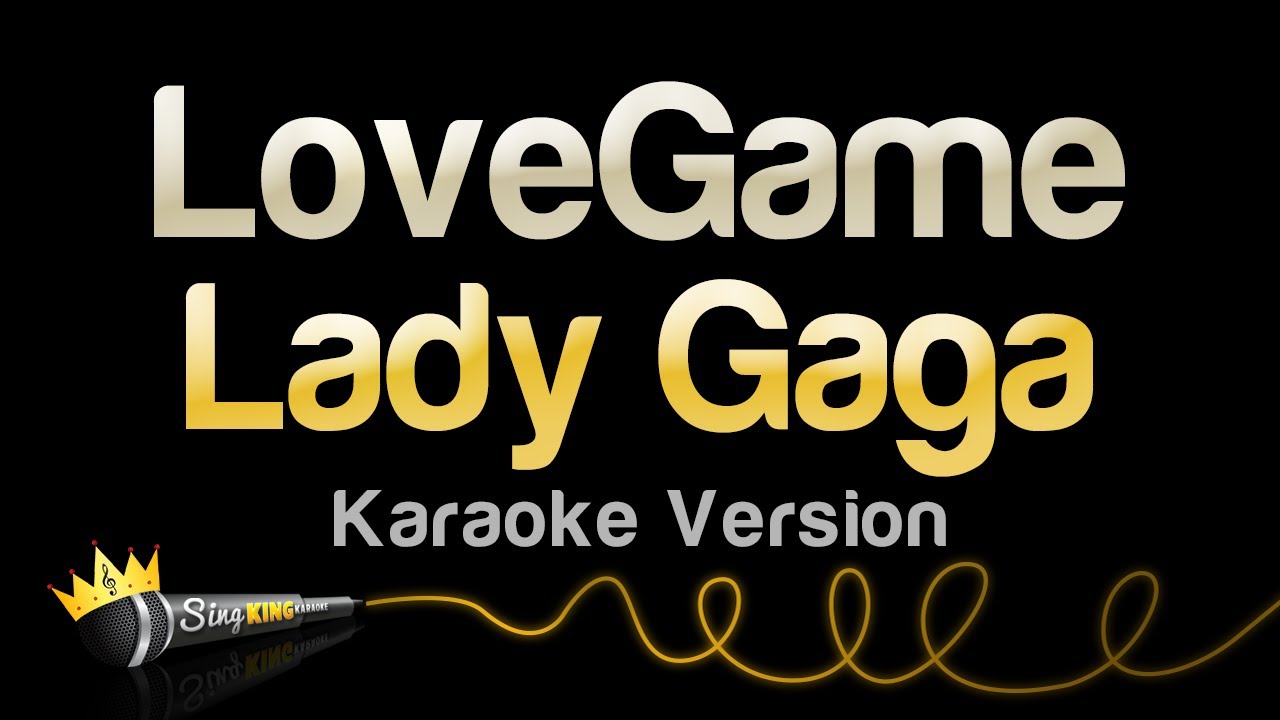 Lady Gaga - LoveGame (Karaoke Version)