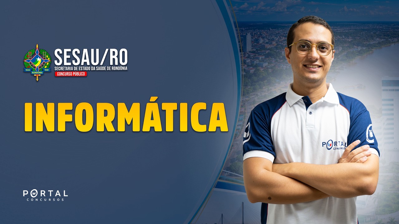 CONCURSO SESAU/RO: INFORMÁTICA | Com o Prof. Danilo Vilanova