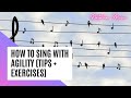 Voice Teacher Teaches How to Sing with Agility (Tips + Exercises)