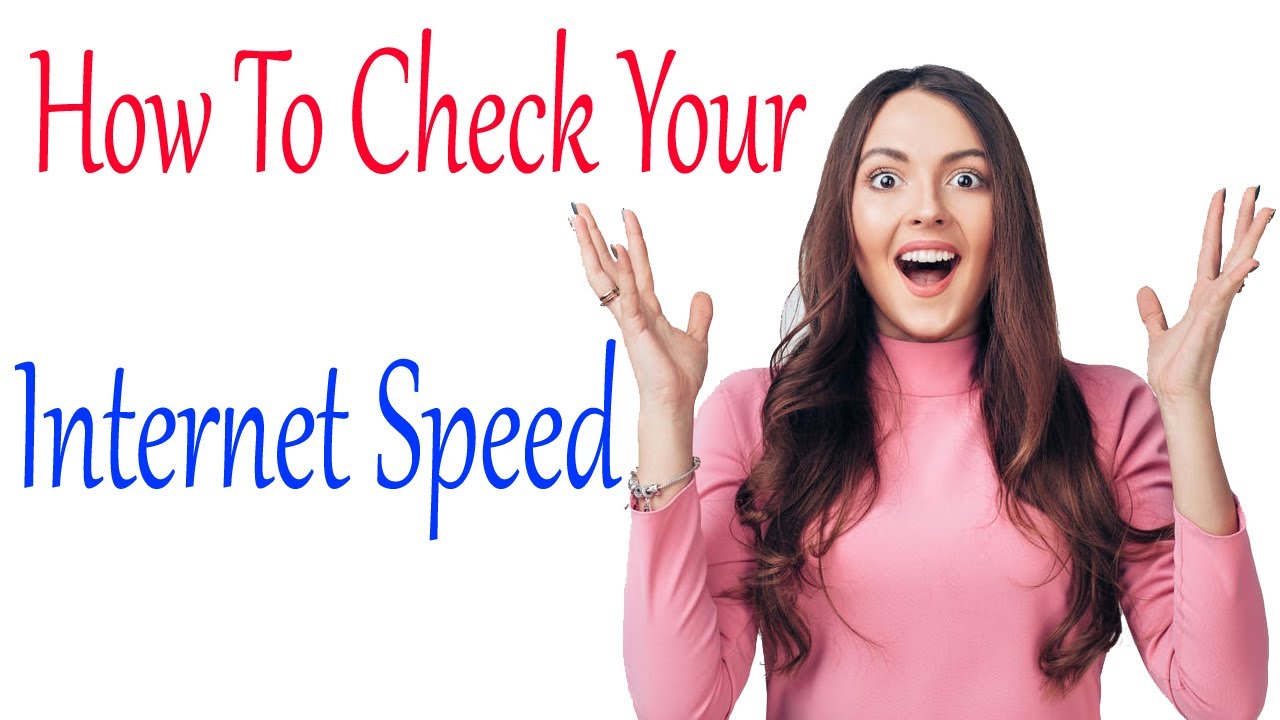 How to Check Your Internet Speed 2022