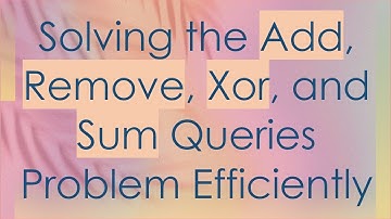 Solving the Add, Remove, Xor, and Sum Queries Problem Efficiently