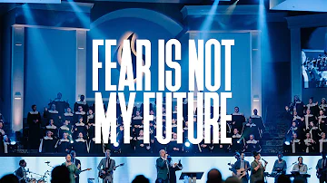 Fear Is Not My Future | FAC Choir