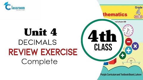class 4 math, Unit 4 Decimals, Review Exercise