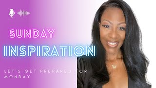 Sunday Motivation | Let's Get Prepared for Monday Inspiration