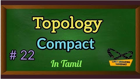 Compact space | Covering | Open covering | Definition with examples | Topology | LBT