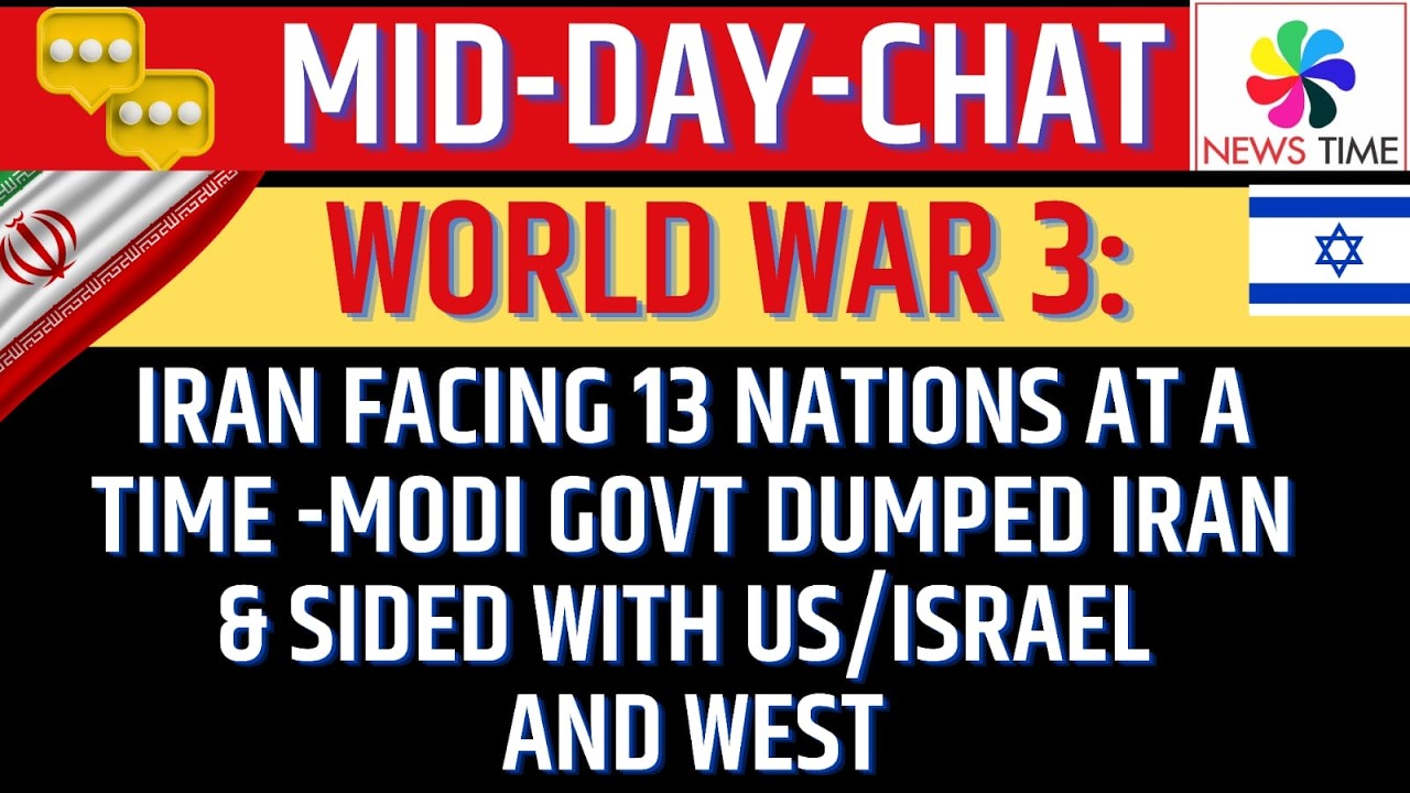 WORLD WAR 3: IRAN facing 13 Nations at a Time -Modi Govt Dumped Iran & Sided with US/Israel and West