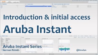 Aruba Instant Series - Introduction & Initial Access