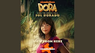 View From Here (from Dora and the Search for Sol Dorado)