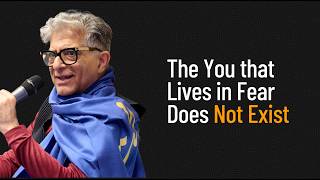 The You that Lives in Fear Does Not Exist