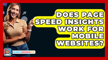 Does Page Speed Insights Work For Mobile Websites? - SearchEnginesHub.com