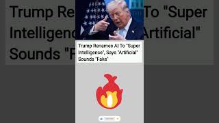 Trump Renames AI To Super Intelligence, Says Artificial Sounds Fake #shorts #news