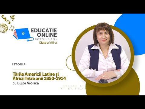 Istoria, Clasa a VIII-a, Ţările Americii Latine şi Africii între anii 1850-1914