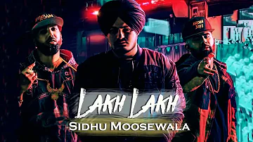 Lakh Lakh - Sidhu Moosewala | Byg Byrd | Official Full Song | New Punjabi Songs 2017