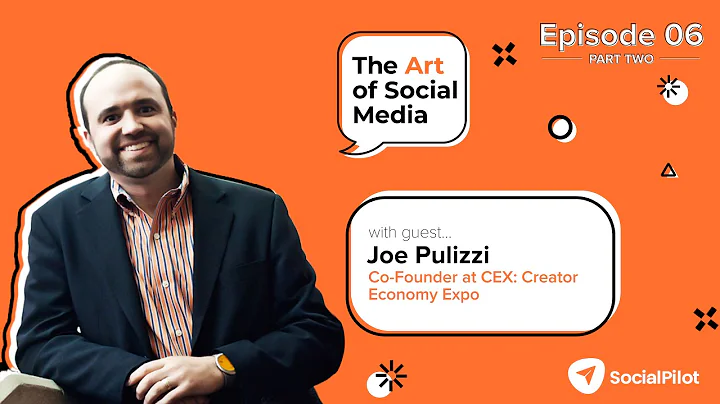 Part 2: The Future of Social Media and Creator Economy with Joe Pulizzi, Co-Founder of CEX