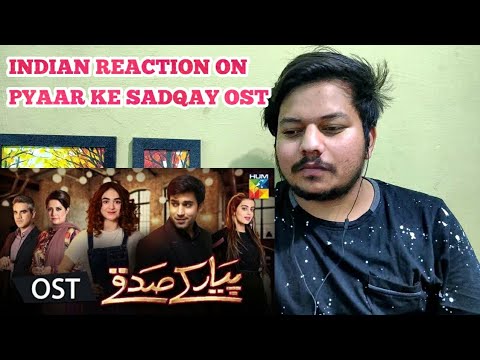 Indian Reaction on Pyaar ke Sadqay Ost Hum TV | Rey Reaction |