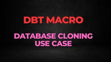 DBT Macro | DBT Macro Cloning Real Time Use Case - Part 1