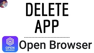 DELETE OPEN BROWSER App, how to remove Open Browser application ( Smart and Safe ) screenshot 2