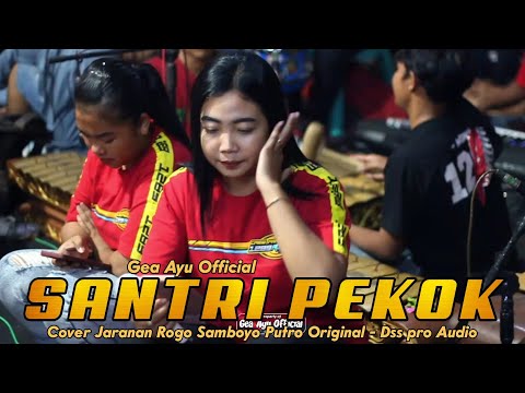 GEA AYU SANTRI PEKOK TERBARU COVER JARANAN ROGO SAMBOYO PUTRO 2023