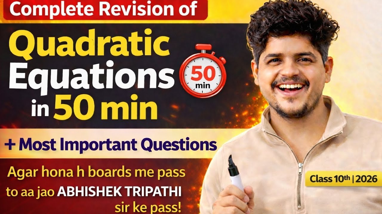 Complete Revision of Quadratic Equations in 50 Minutes | Class 10 Boards 2026 | Abhishek tripathi |