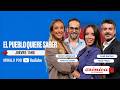EL PUEBLO QUIERE SABER | Crónica El Streaming