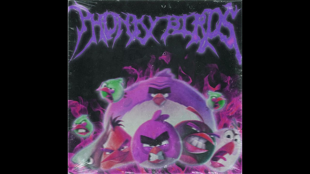 PHONKY BIRDS (SPEED UP)