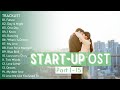 [Full Part. 1~15] 스타트업 OST (START-UP OST ) Playlist