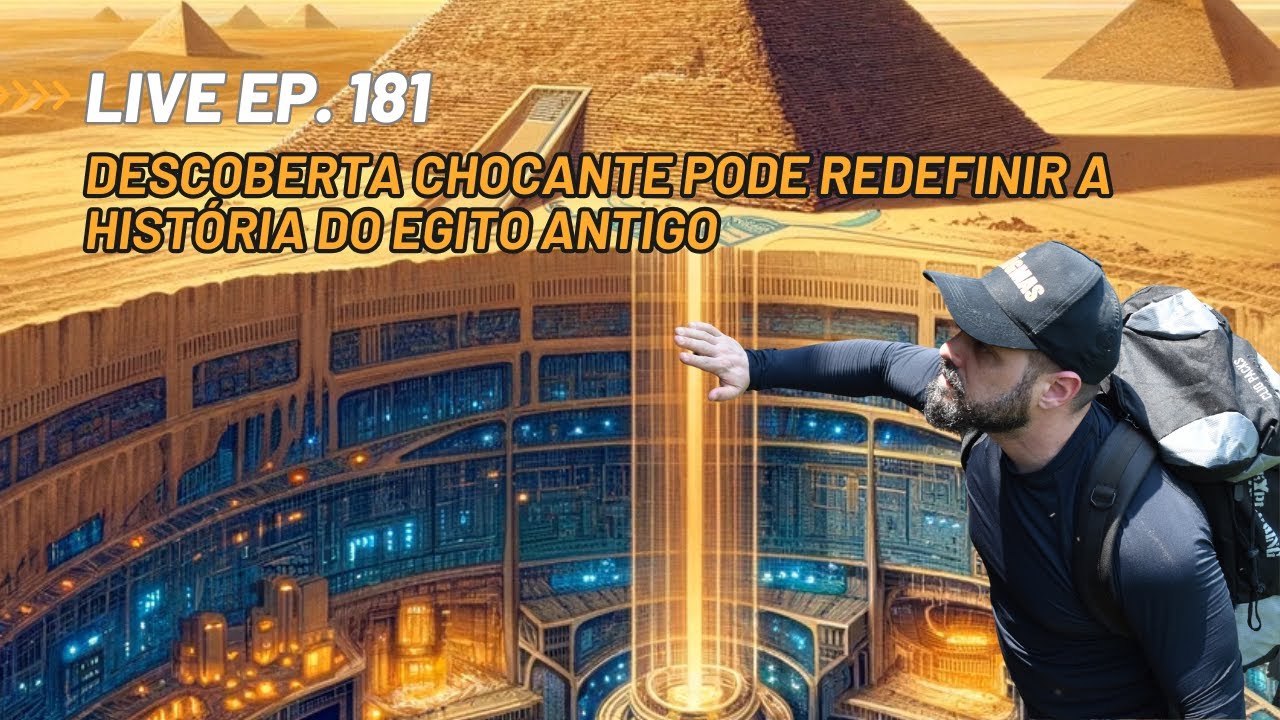 181 - A CIDADE SUBTERRÂNEA PROIBIDA SOB AS PIRÂMIDES DE GIZÉ – O QUE ELES ESTÃO ESCONDENDO DO MUNDO?