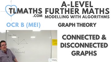 OCR MEI MwA D: Graph Theory: 03 Connected & Disconnected Graphs