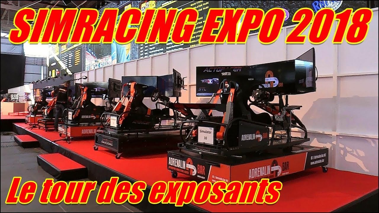 Simracing expo 2018 # Le tour du salon et les exposants . - YouTube